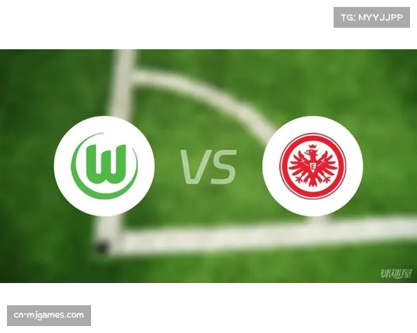 赛前阵容：沃尔夫斯堡公布首发名单